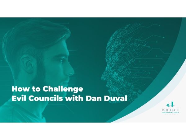 How to Challenge Evil Councils with Dan Duval
