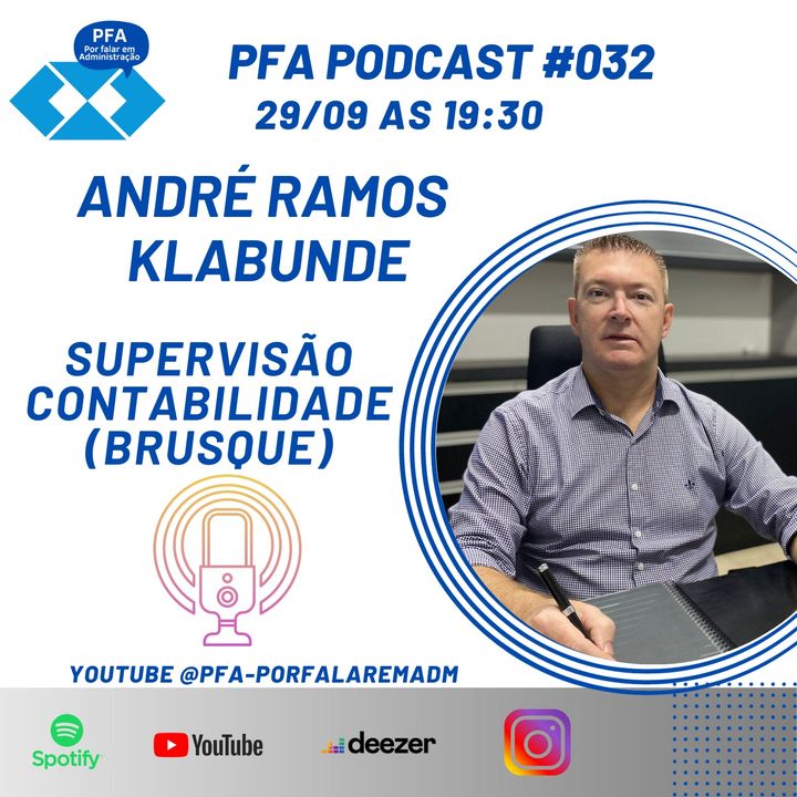 PFA #032 - ANDRÉ RAMOS KLABUNDE - SUPERVISÃO CONTABILIDADE (BRUSQUE-SC)_Podcast