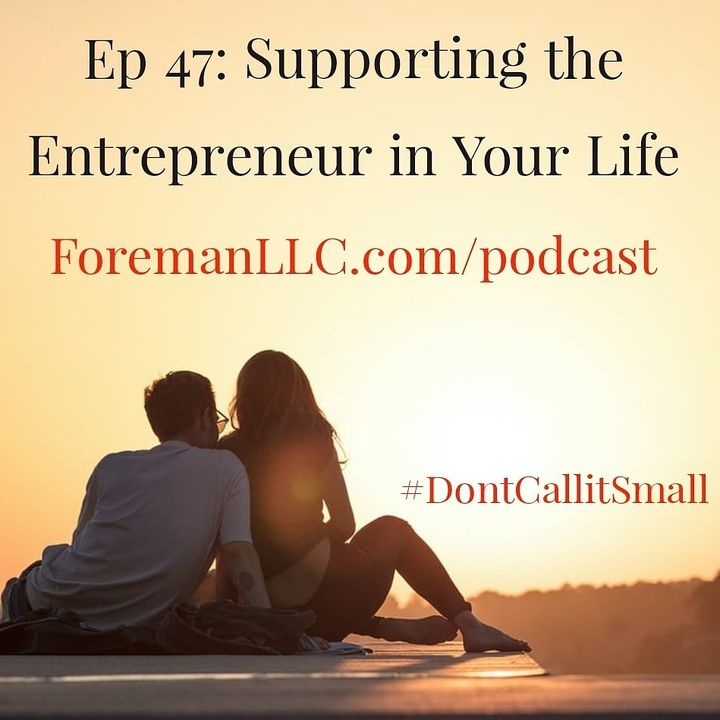 Ep 47 Supporting the Entrepreneur in Your Life