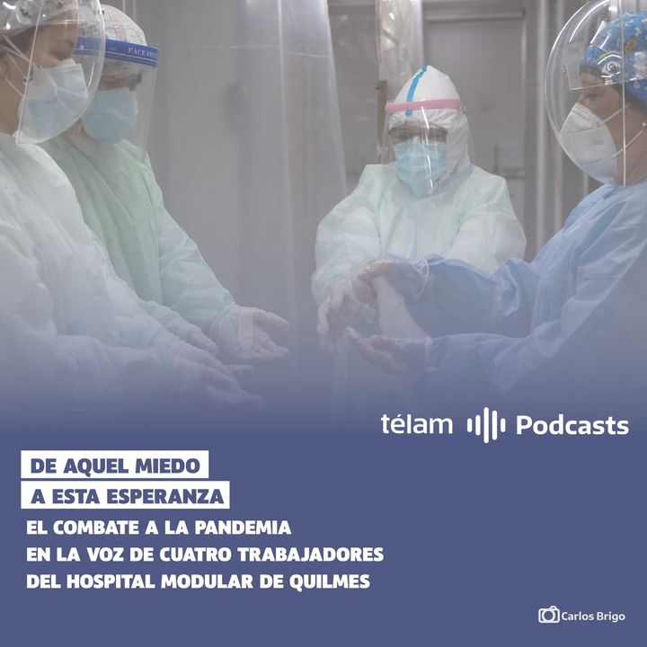 El combate a la pandemia en la voz de los trabajadores del Hospital Modular de Quilmes