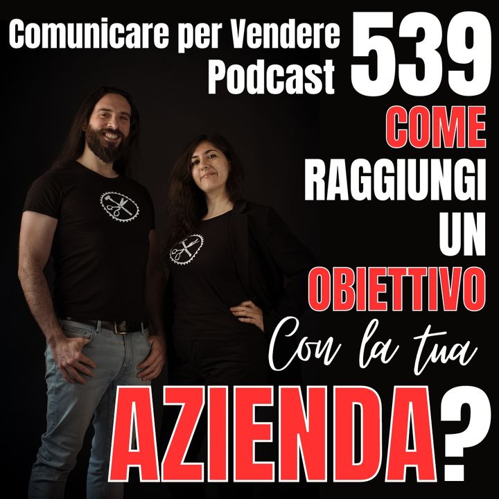 539 - Come raggiungi un obiettivo con la tua azienda