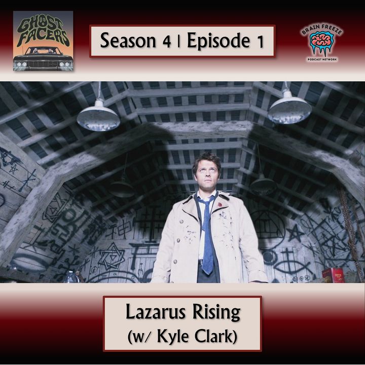 4.01: Lazarus Rising (w/ Kyle Clark)