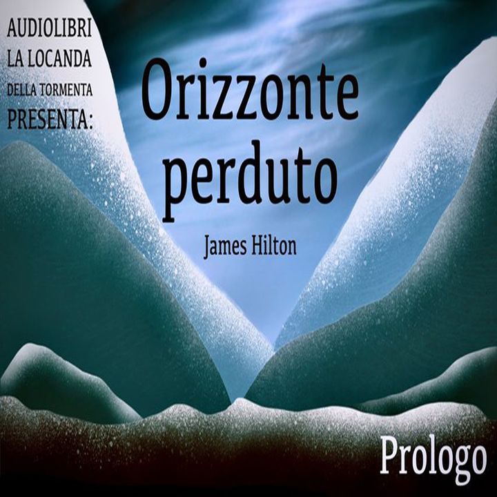 Audiolibro Orizzonte Perduto - Prologo