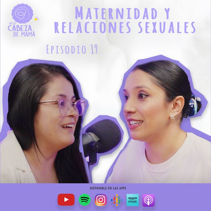 Episodio 19  | Sexualidad post parto | ELCDM | Milena Vega | Enfermera
