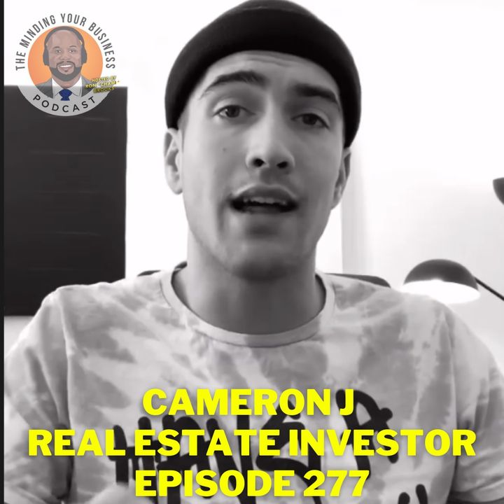 #277 - Cameron J, Real Estate Investor