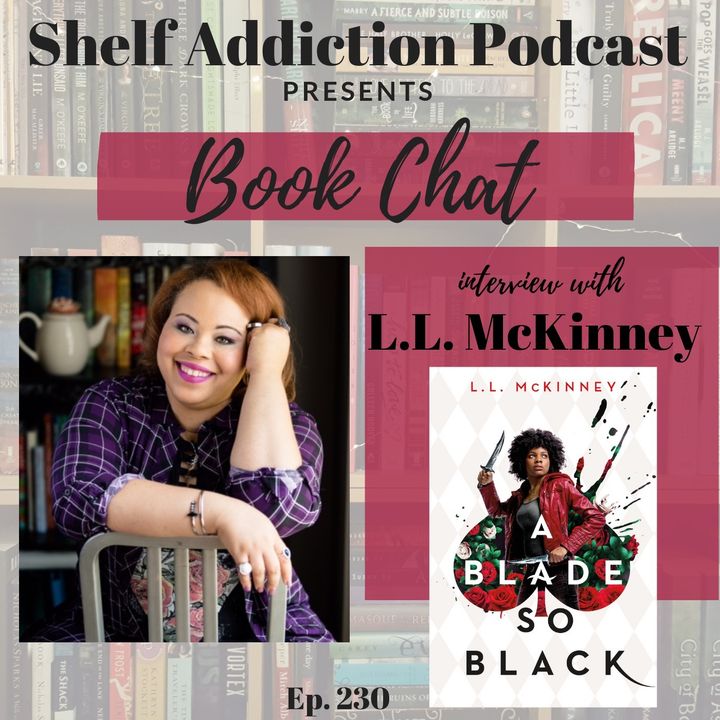 230: Interview with Author L.L. McKinney | Book Chat