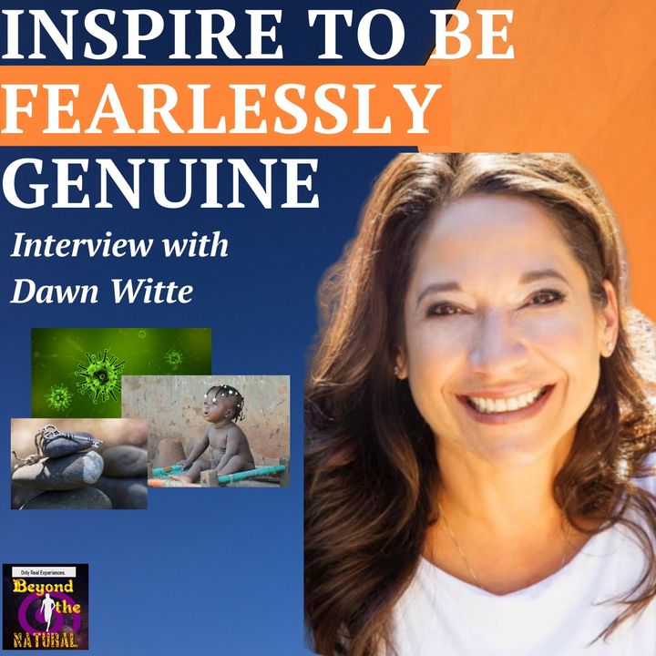 Inspire to Be Fearlessly Genuine Despite #Coronavirus with Dawn Witte