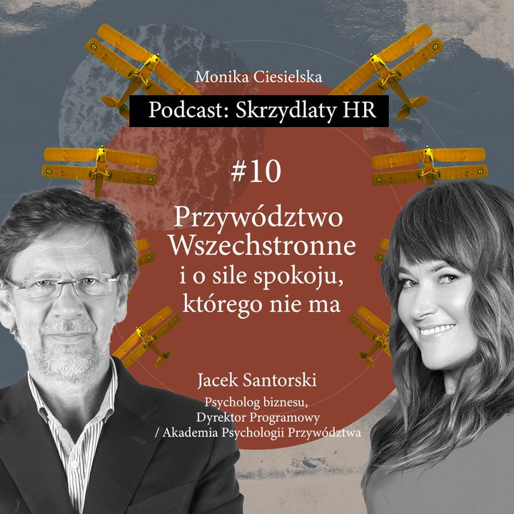 #10 Jacek Santorski / Przywództwo Wszechstronne i o sile spokoju, którego nie ma