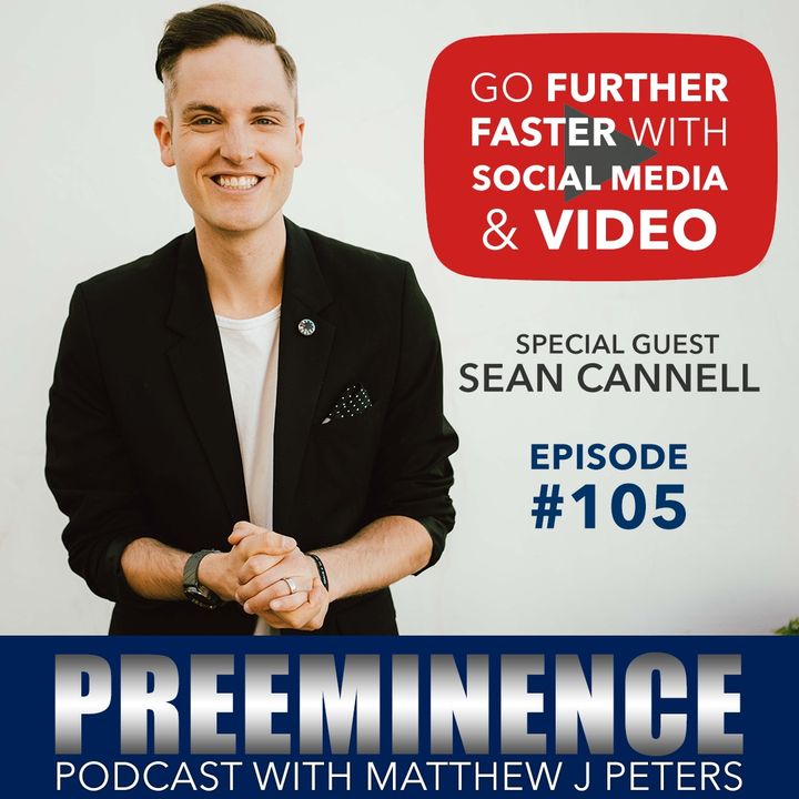 105 - Sean Cannell Building Influence with Video