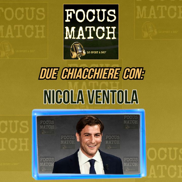 Focus Match - NICOLA VENTOLA