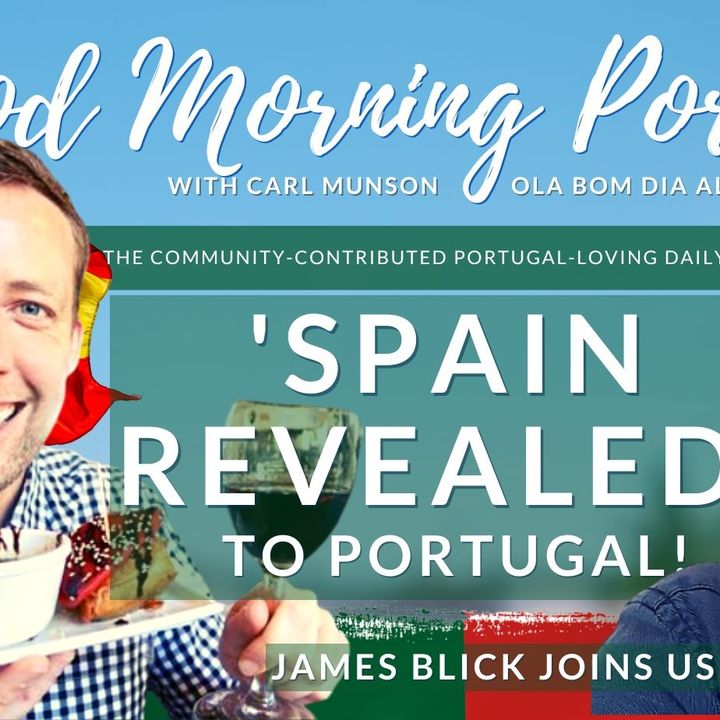 'Spain Revealed' to Portugal - James Blick talks to Carl Munson on Iberian FM