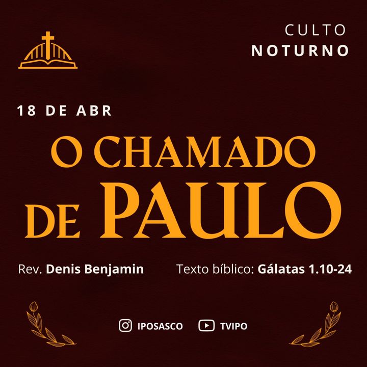 O Chamado de Paulo (Gálatas 1.1-24) - Rev Denis Benjamin