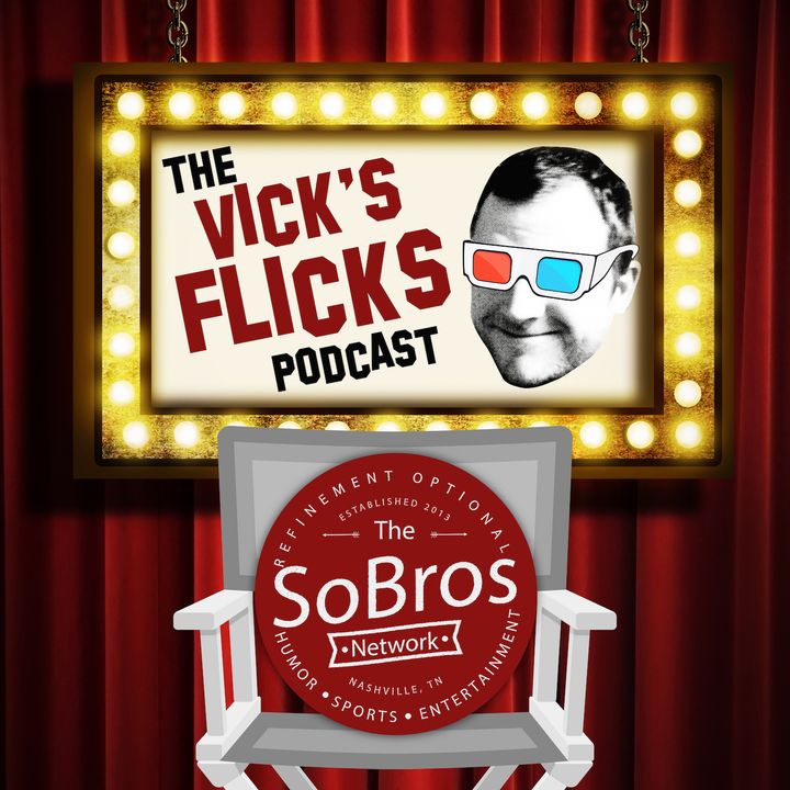 The Vick's Flicks Podcast: Movies and News