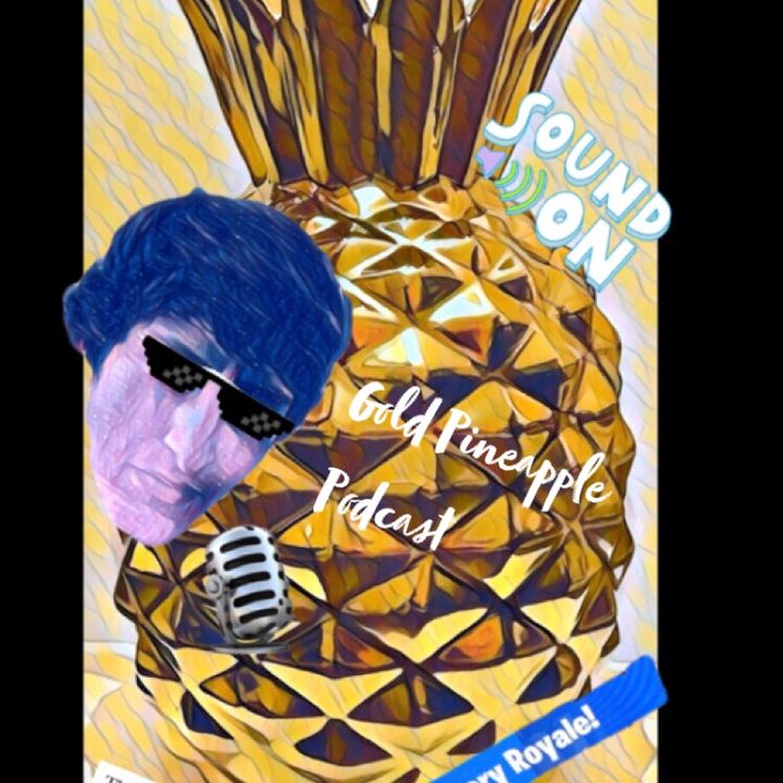 Golden Pineapple Podcast