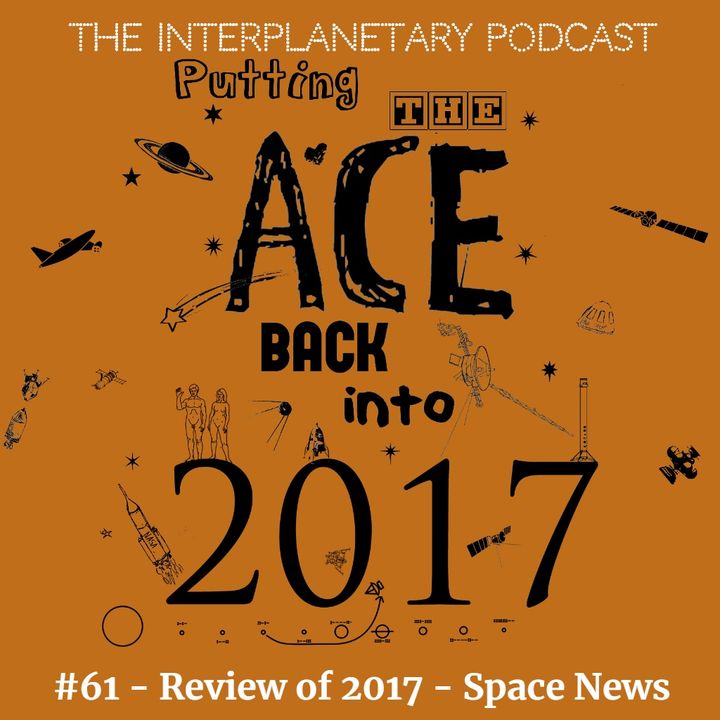 #61 -  Review of 2017 - Space News