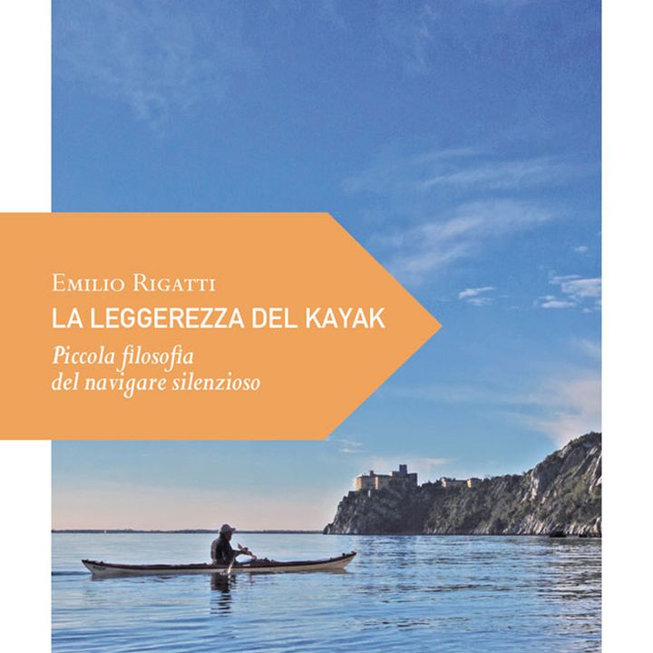 Emilio Rigatti "La leggerezza del kayak"