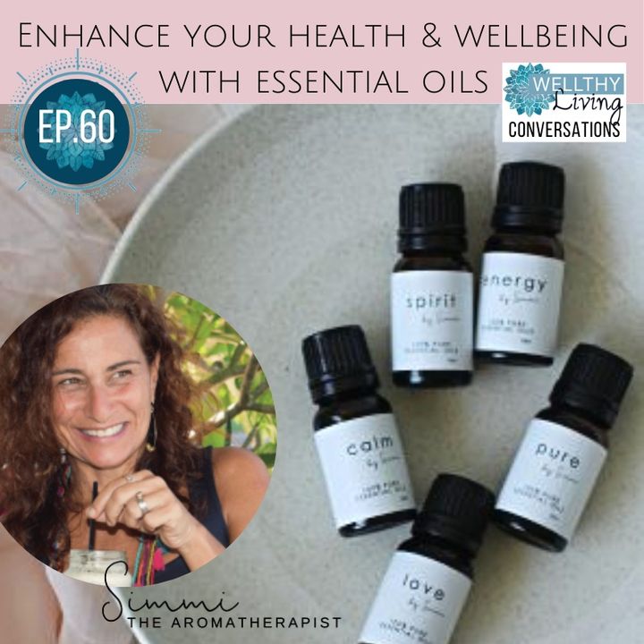 #60  Enhance your health & wellbeing with Essential Oils