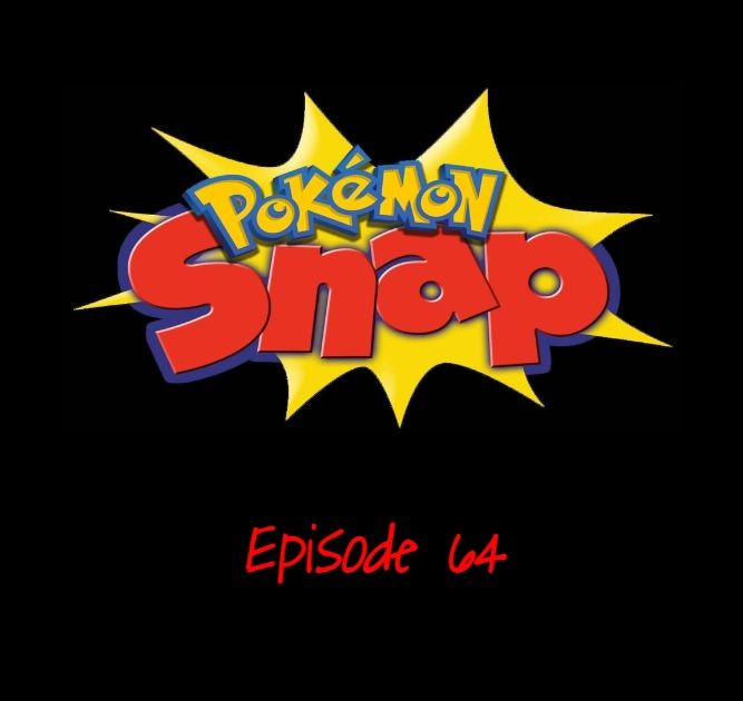 Episode 64: Pokémon Snap