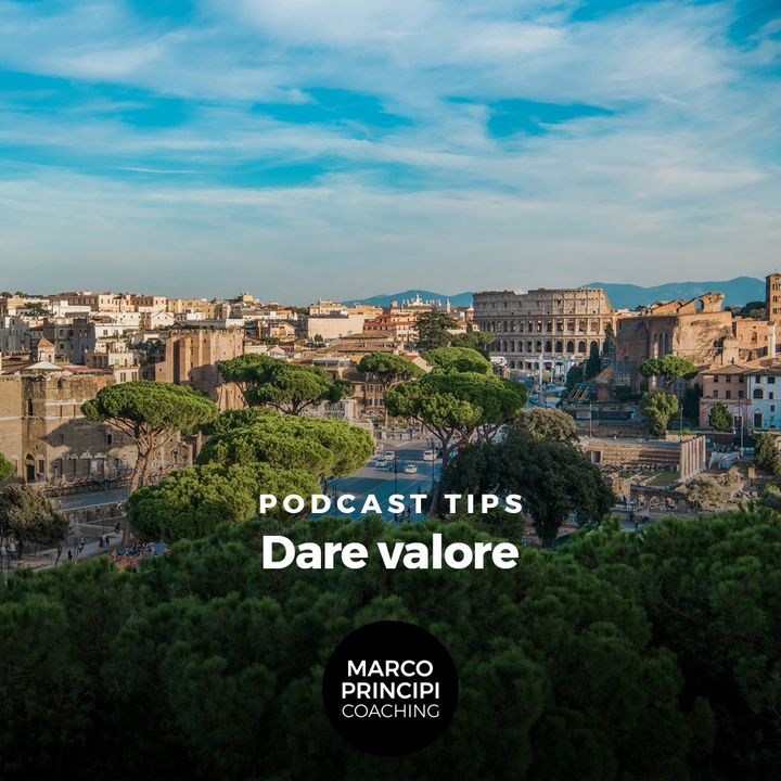 Podcast Tips"Dare valore"