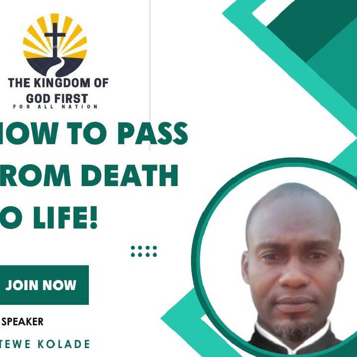 HOW TO PASS FROM DEATH TO LIFE!