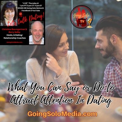 What You Can Say or Do to Attract Attention In Dating