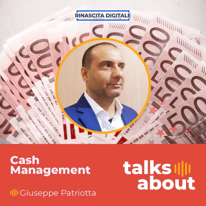 Episodio 18 - Cash Management - Giuseppe Patriotta