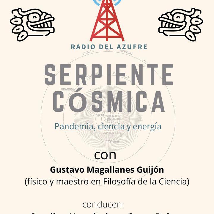 La Serpiente Cósmica con Gustavo Magallanes Guijón