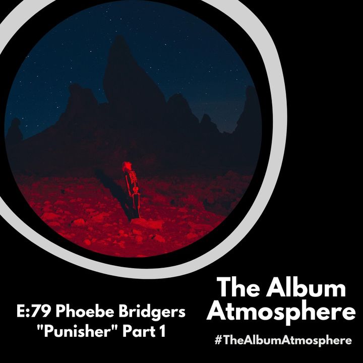 E:79 - Phoebe Bridgers - "Punisher" Part 1
