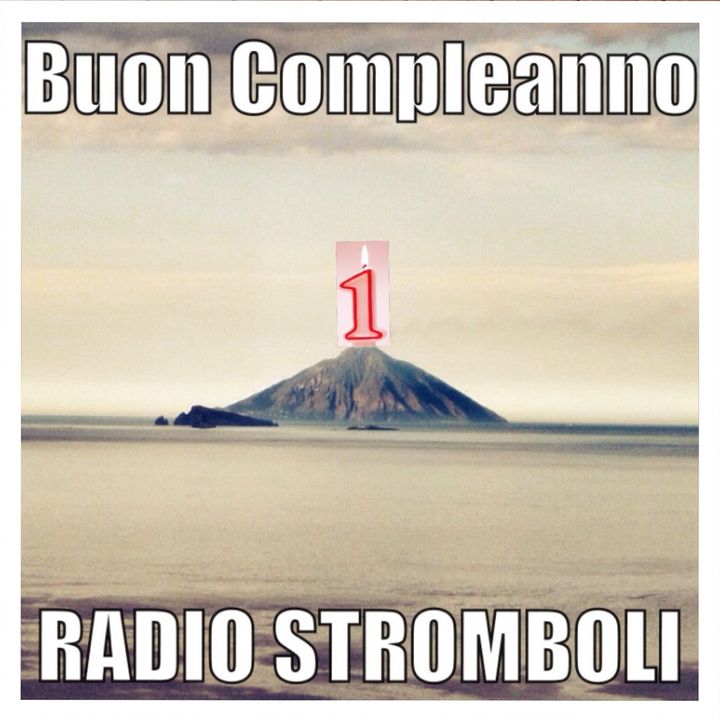 Buon Compleanno Radio Stromboli 1 anno!