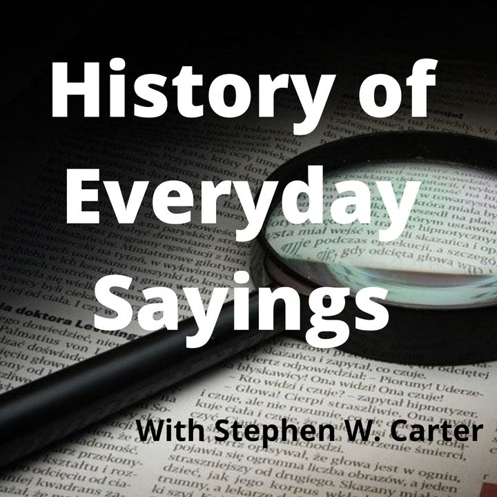 History of Everyday Sayings