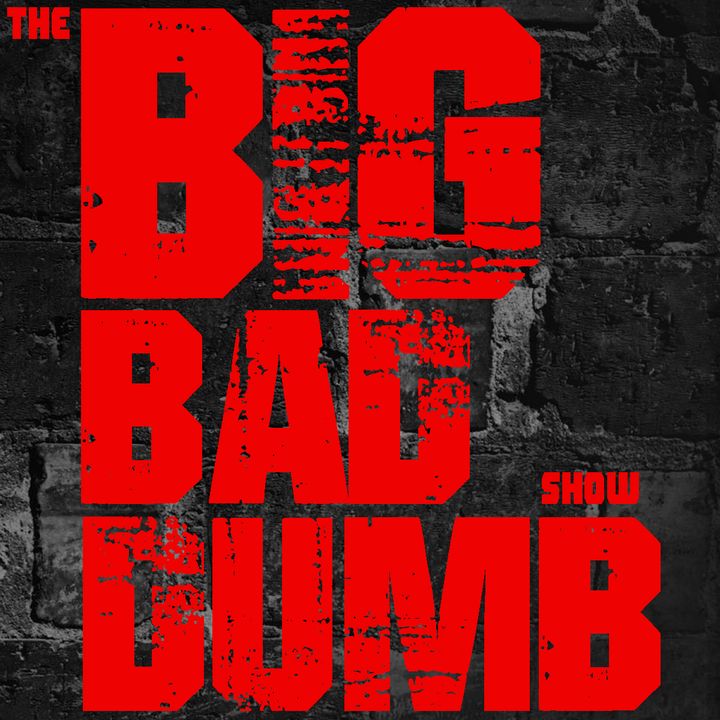 The Big Bad Dumb Show Specials