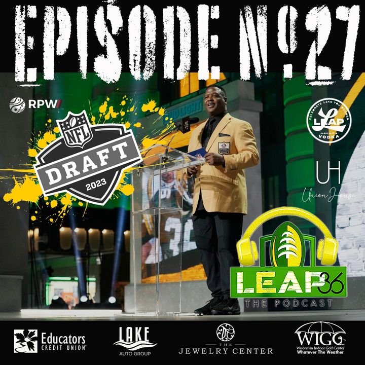 Episode #27 Packer Draft Picks! LeRoy in KC, Did Gutey do well? Is this the end for Crosby? Giannis post game comment and more!