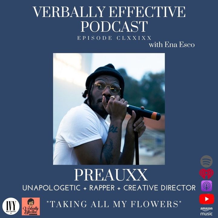 EPISODE CLXXIXX | "TAKING ALL MY FLOWERS" w/ PREAUXX