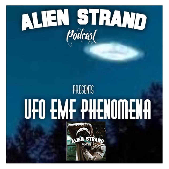 #43- UFOs EMF Phenomena