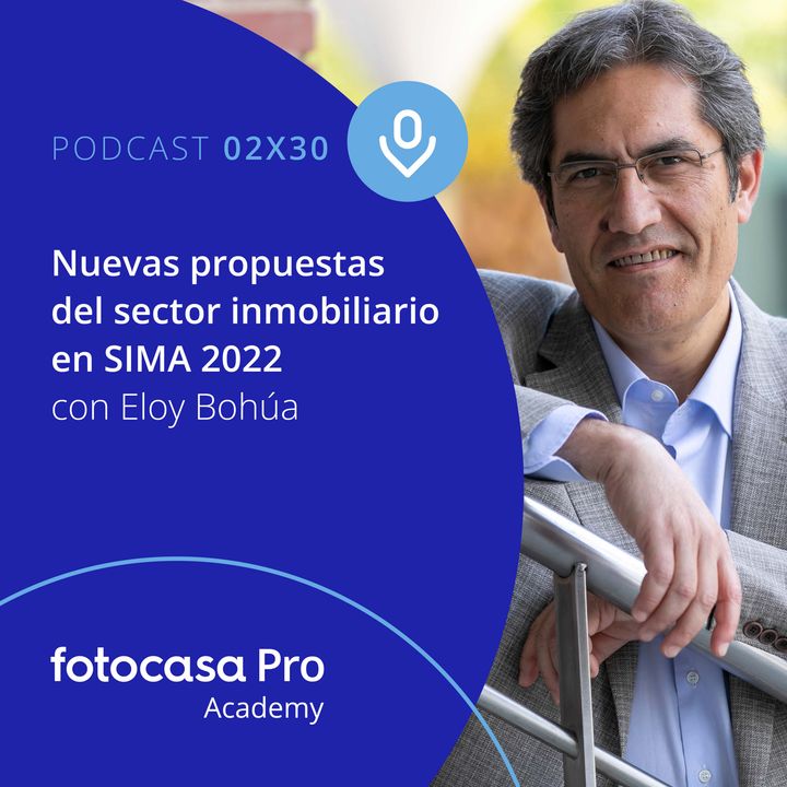 Episodio 30: Nuevas propuestas del sector inmobiliario en SIMA 2022