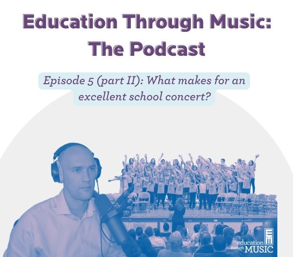 Episode 5 (part II): What makes for an excellent school concert?