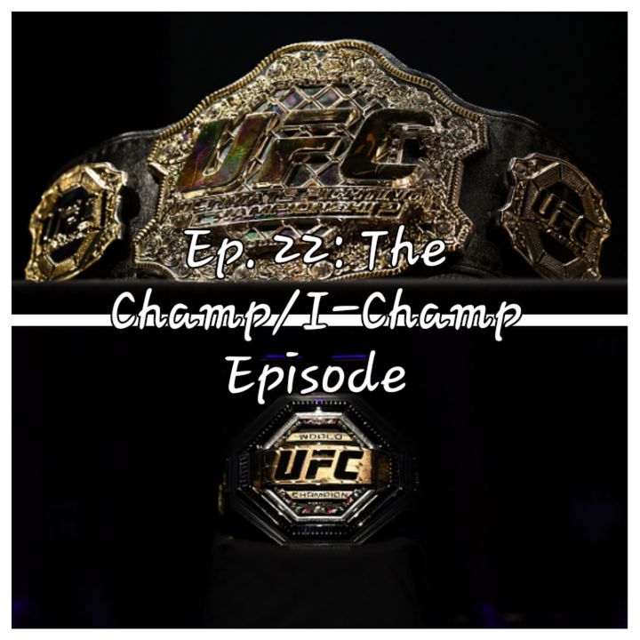 Ep. 22: The Champ/I-Champ Episode