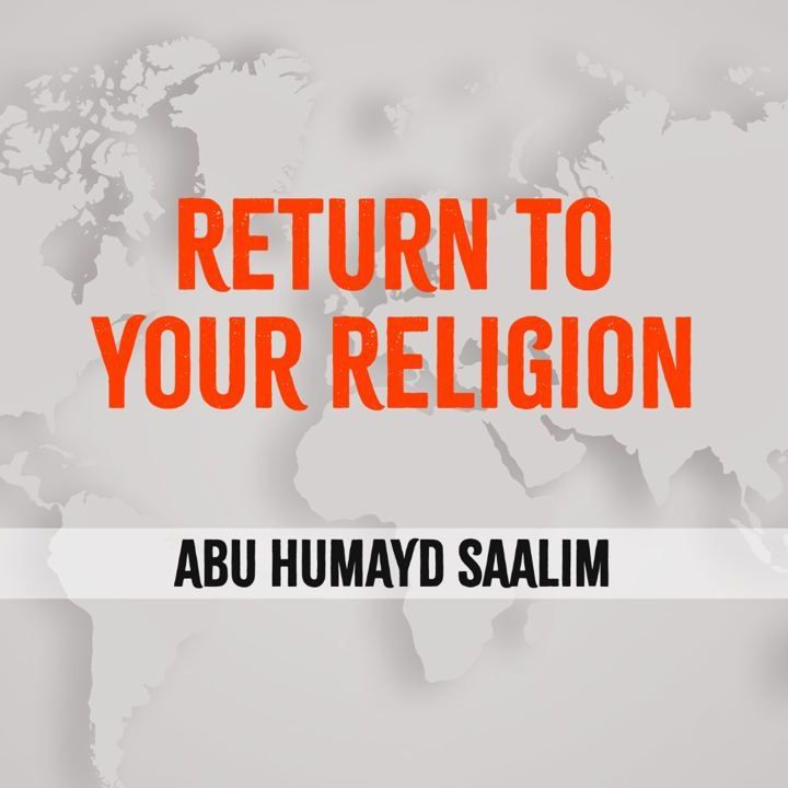 Khutbah: Return To Your Religion | Abu Humayd