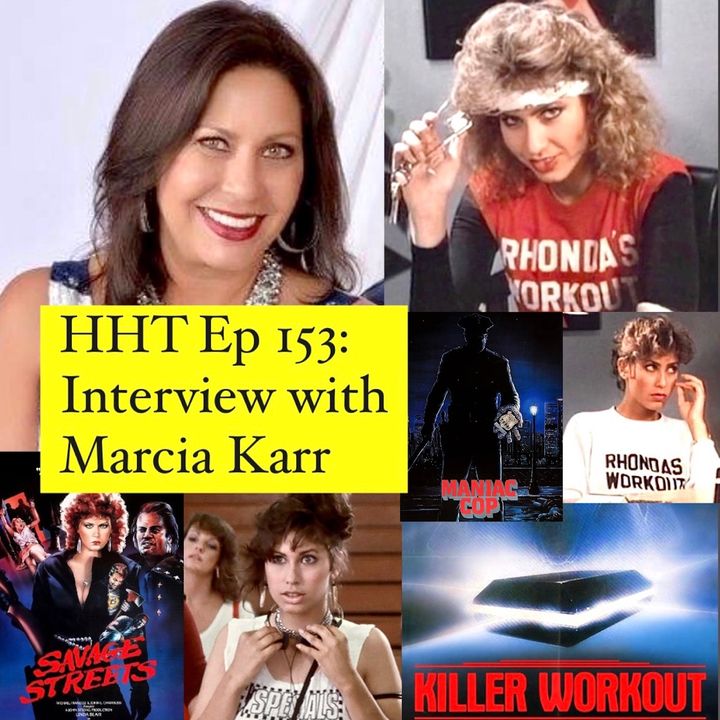 Ep 153: Interview w/Marcia Karr from “Killer Workout,” “Savage Streets,” and more