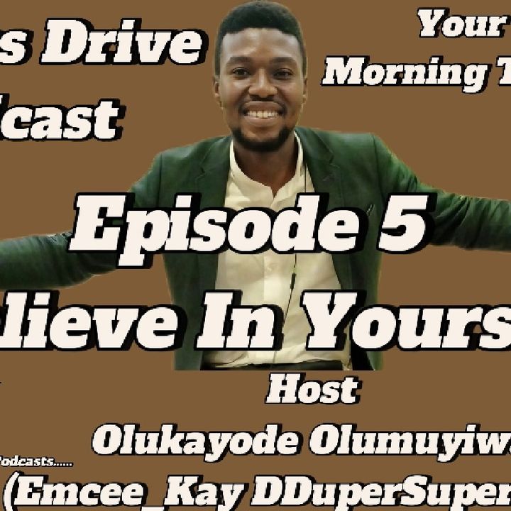 Episode 5: Believe In Yourself!