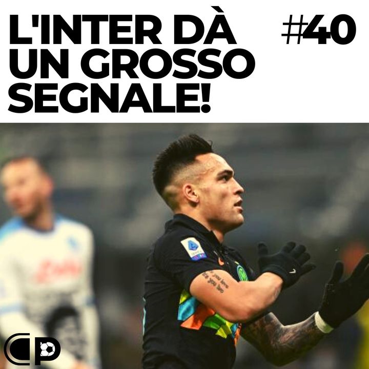 #40: L'Inter dà un grosso segnale!