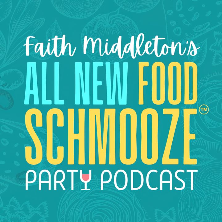 Faith Middleton's All-New Food Schmooze Party