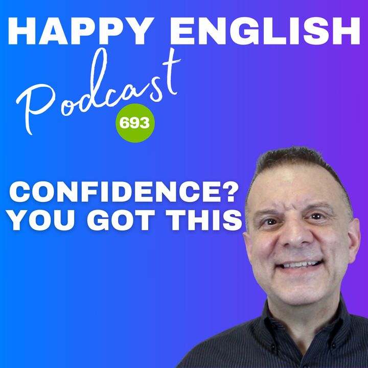 693 - Confidence? You Got This!