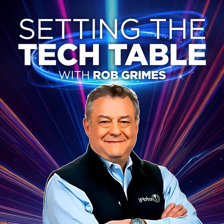 1. Setting the Tech Table with Rob Grimes