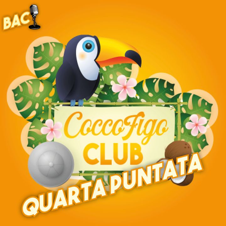 CoccoFigo Club - Ep. 04