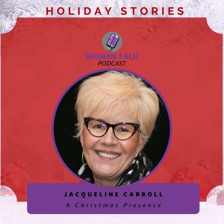 Women Talk Holiday Stories 2020 With Jacqueline Carroll