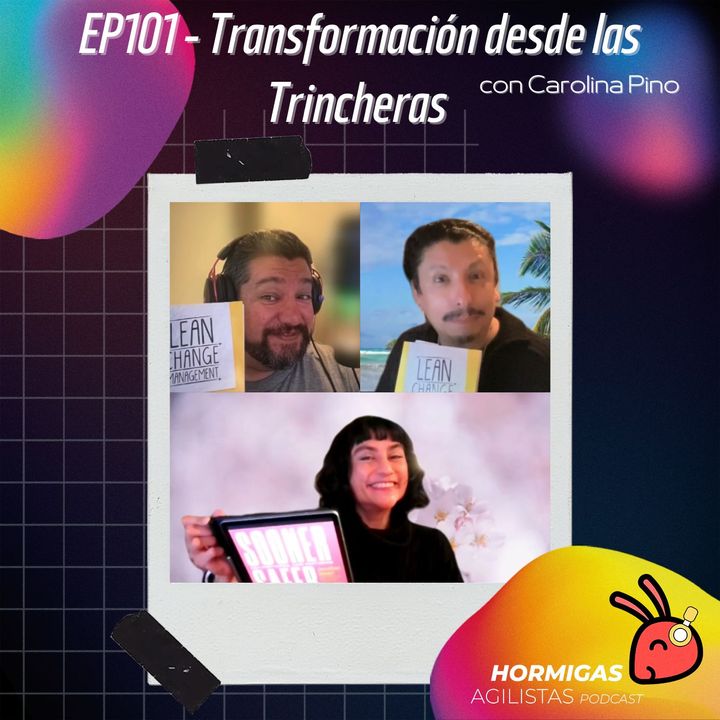 EP101 — “Transformación desde las trincheras” con Carolina Pino