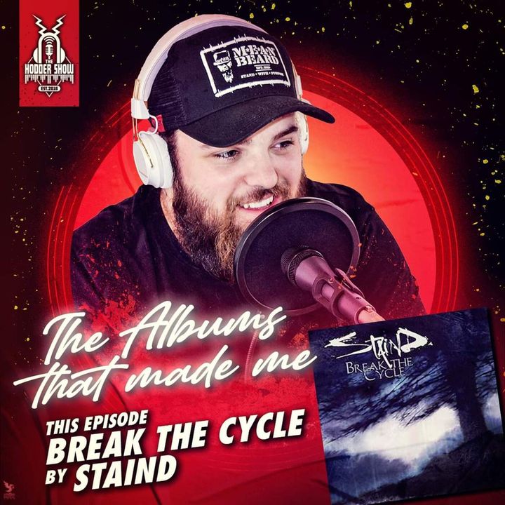 Ep. 363 The Albums That Made Me: Break the Cycle by Staind