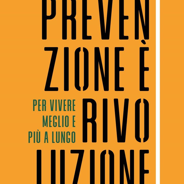 Silvio Garattini "Prevenzione è Rivoluzione"