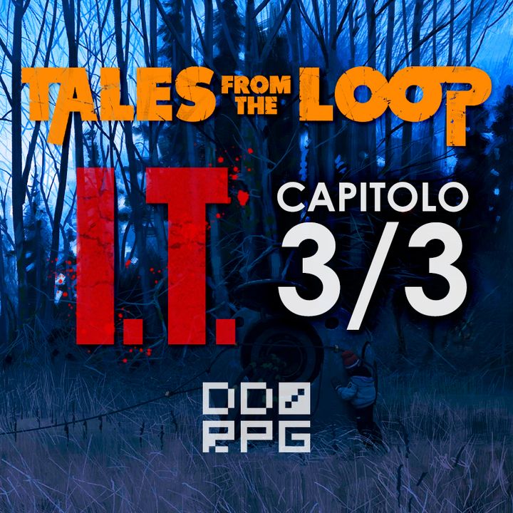 TALES FROM THE LOOP | I.T. Dove Tutti Galleggiano [03 Finale]